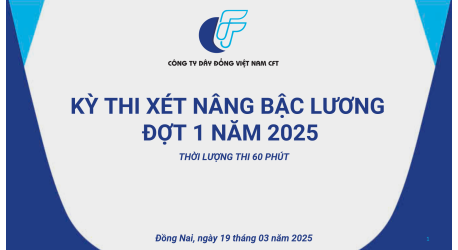 CFT: TỔ CHỨC KỲ THI NÂNG BẬC LƯƠNG CHO CBCNV NĂM 2025